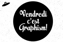 VENDREDI C’EST GRAPHISM ! S01E16