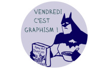 Vendredi c’est Graphism